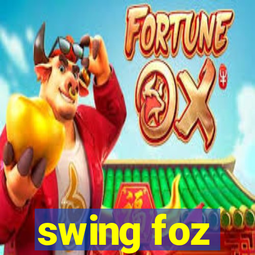 swing foz